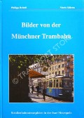 Book cover of Bilder von der Münchner Trambahn by REINDL, Philipp & STILETTO, Mario